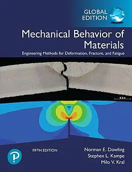 E-Book (pdf) Mechanical Behavior of Materials, Global Edition von Norman E. Dowling, Stephen L. Kampe, Milo V. Kral