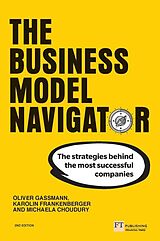 Kartonierter Einband The Business Model Navigator von Oliver Gassmann, Michaela Choudury, Karolin Frankenberger
