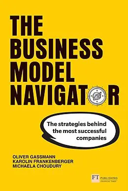 E-Book (pdf) Business Model Navigator, The von Oliver Gassmann, Karolin Frankenberger, Michaela Choudury