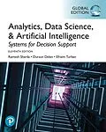 E-Book (pdf) Systems for Analytics, Data Science, & Artificial Intelligence: Systems for Decision Support, Global Edition von Ramesh Sharda, Dursun Delen, Efraim Turban