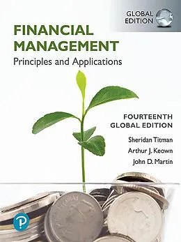 E-Book (pdf) Financial Management: Principles and Applications, Global Edition von Sheridan Titman, Arthur J. Keown, John D. Martin