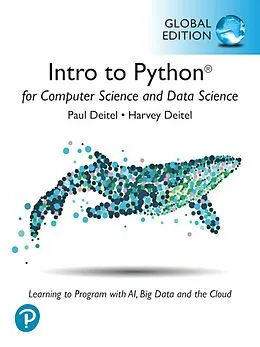 E-Book (pdf) Intro to Python for Computer Science and Data Science: Learning to Program with AI, Big Data and The Cloud, Global Edition von Paul Deitel