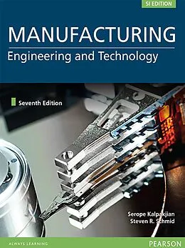 PDF Manufacturing Engineering and Technology, eBook, SI Units von Serope Kalpakjian, Steven Schmid