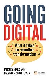 Couverture cartonnée Going Digital: What it takes for smoother transformations de Lyndsey Jones, Balvinder Singh Powar