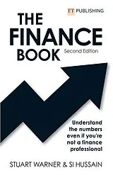 Kartonierter Einband The Finance Book 2e: Understand the numbers even if you're not a finance professional von Stuart Warner, Si Hussain