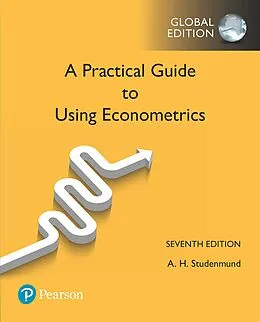 E-Book (epub) Using Econometrics: A Practical Guide, Global Edition von A. H. Studenmund