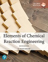 Kartonierter Einband Elements of Chemical Reaction Engineering, Global Edition von H. Fogler