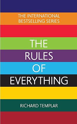 Couverture cartonnée The Rules of Everything: A complete code for success and happiness in everything that matters de Richard Templar