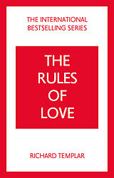 Couverture cartonnée The Rules of Love: A Personal Code for Happier, More Fulfilling Relationships de Richard Templar