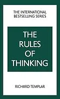 E-Book (epub) Rules of Thinking, The: A Personal Code to Think Yourself Smarter, Wiser and Happier von Richard Templar