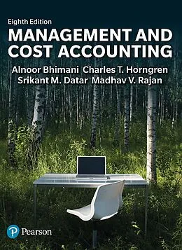 E-Book (epub) Management and Cost Accounting von Alnoor Bhimani, Srikant M. Datar, Charles Horngren