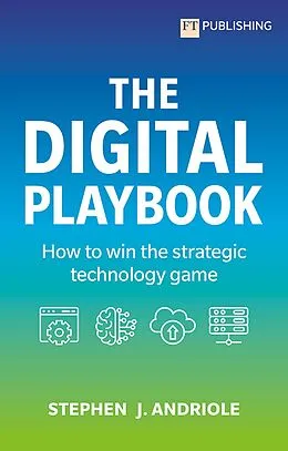 E-Book (epub) The Digital Playbook: How to win the strategic technology game von Stephen J. Andriole