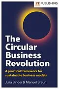 E-Book (epub) The Circular Business Revolution: A practical framework for sustainable business models von Julia Binder, Manuel Braun