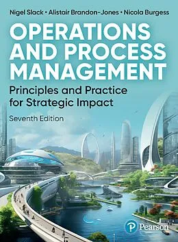 E-Book (epub) Operations and Process Management von Nigel Slack, Alistair Brandon-Jones, Nicola Burgess