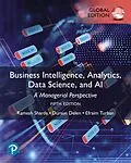 E-Book (epub) Business Intelligence, Analytics, Data Science, and AI, Global Edition von Ramesh Sharda, Dursun Delen, Efraim Turban