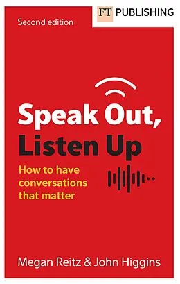 E-Book (epub) Speak Out, Listen Up von Megan Reitz, John A. Higgins