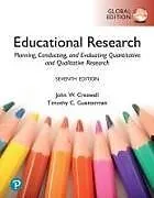 Kartonierter Einband Educational Research: Planning, Conducting, and Evaluating Quantitative and Qualitative Research, Global Edition von John Creswell, John W. Creswell