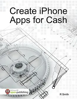 E-Book (epub) Create iPhone Apps for Cash von R. Smith