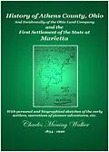E-Book (epub) History of Athens County, Ohio: And Incidentally of the Ohio Land Company and the First Settlement of the State at Marietta von Charles Manning Walker