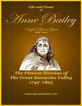 E-Book (epub) Life and Times of Anne Bailey - The Pioneer Heroine of the Great Kanawha Valley von Virgil Anson Lewis, Badgley Publishing Company