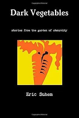 E-Book (epub) Dark Vegetables von Eric Suhem
