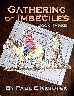 eBook (epub) Gathering of Imbeciles: Book Three de Paul E Kmiotek