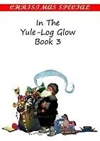 E-Book (pdf) In the Yule-Log Glow [Book III] von HARRISON S. MORRIS