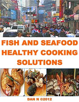 E-Book (epub) Fish and Seafood Healthy Cooking Solutions von Dan N