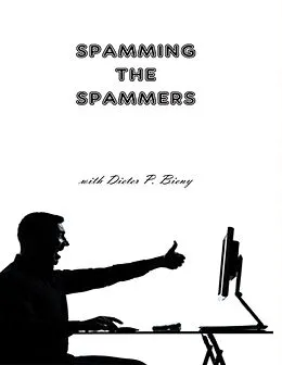 E-Book (epub) Spamming the Spammers (with Dieter P. Bieny) von Peter Dabbene