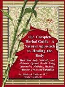 Couverture cartonnée The Complete Herbal Guide de Stacey Chillemi, Michael Chillemi D. C.