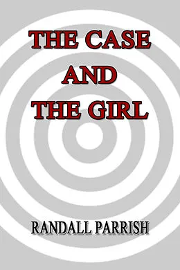 E-Book (epub) Case and The Girl von Randall Parrish