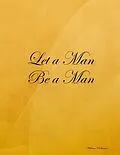 E-Book (epub) Let a Man Be a Man von William Robinson