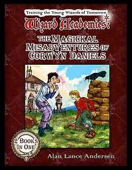 E-Book (epub) The Magickal Misadventures of Corwyn Daniels von Alan Lance Andersen