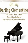 E-Book (epub) Oh My Darling Clementine for Piano and Viola, Pure Sheet Music by Lars Christian Lundholm von Lars Christian Lundholm