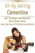 E-Book (epub) Oh My Darling Clementine for Trumpet and Bassoon, Pure Sheet Music duet by Lars Christian Lundholm von Lars Christian Lundholm