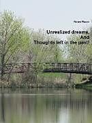 Couverture cartonnée Unrealized dreams, And Thoughts left in the past de Renee Moore