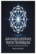 Kartonierter Einband (Kt) Advanced Lifewave Patch Techniques von Fred Williford
