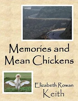 E-Book (epub) Memories and Mean Chickens von Elizabeth Rowan Keith