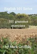 E-Book (epub) English 101 Series: 101 grammar exercises von Mark Griffiths