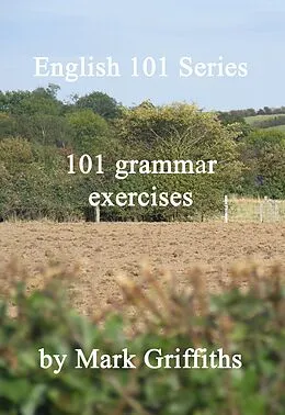 E-Book (epub) English 101 Series: 101 grammar exercises von Mark Griffiths