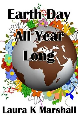 E-Book (epub) Earth Day All Year Long von Laura K Marshall