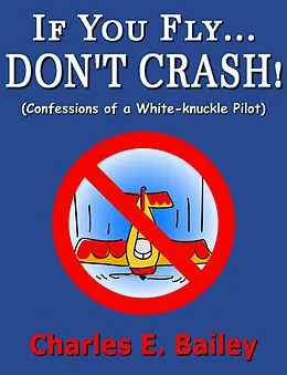 E-Book (epub) If You Fly... Don't Crash! von Charles Bailey