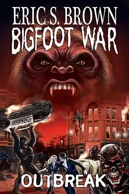 E-Book (epub) Bigfoot War: Outbreak von Eric S. Brown