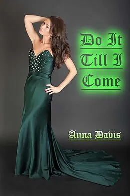 E-Book (epub) Do It Till I Come von Anna Davis
