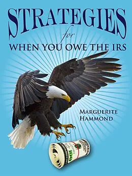 E-Book (epub) Strategies for When You Owe the IRS von Marguerite Hammond