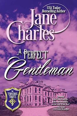 E-Book (epub) Perfect Gentleman (The Tenacious Trents) von Jane Charles