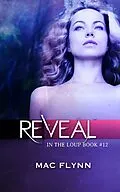 E-Book (epub) Reveal (In the Loup: Book #12) von Mac Flynn
