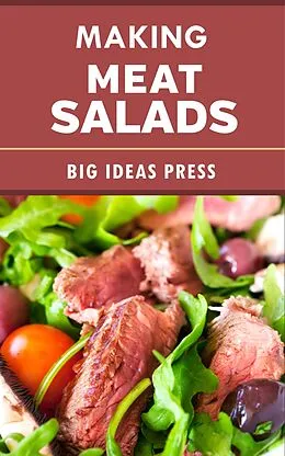 E-Book (epub) Making Meat Salads von Big Ideas Press