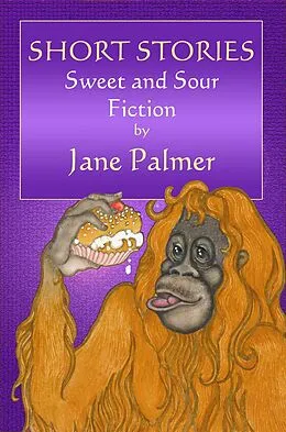 E-Book (epub) Short Stories, Sweet and Sour Fiction von Jane Palmer