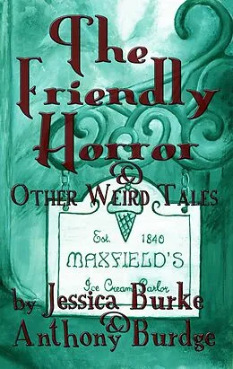 E-Book (epub) Friendly Horror and Other Weird Tales von Jessica Burke